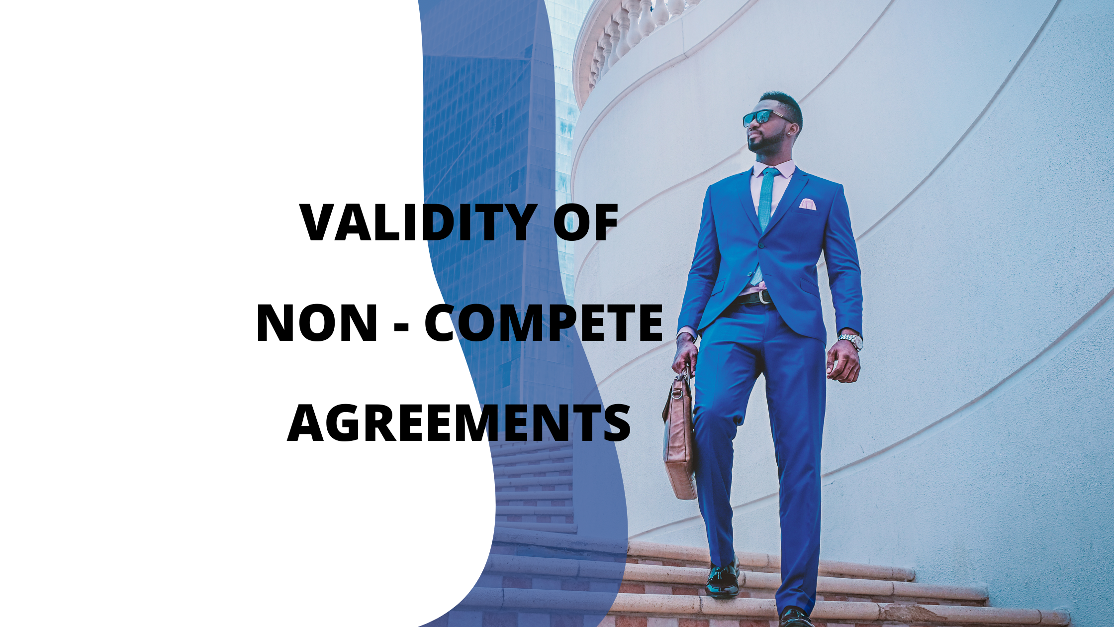 Validity of Non-Compete agreements